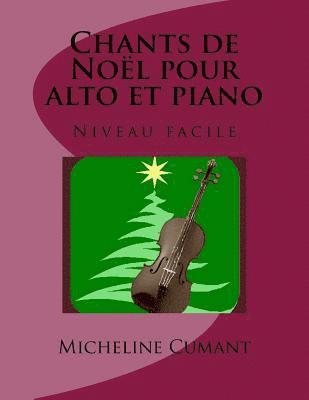 Chants de Noel pour alto et piano: Niveau facile 1