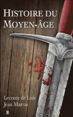 Jean Marras, LeConte De Lisle - Histoire du Moyen-âge, Häftad