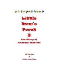 bokomslag Little Mom's Porch: A children's book to pass on to different generations