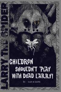 bokomslag Children Shouldn't Play With Dead Larry