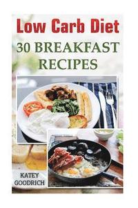 bokomslag Low Carb Diet: 30 Breakfast Recipes