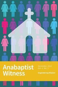bokomslag Anabaptist Witness: 3.2: Engendering Mission