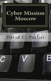 bokomslag Cyber Mission Moscow: A Jon Deats Spy Thriller