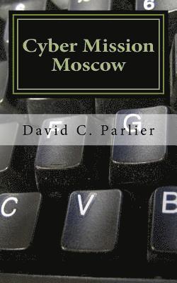 bokomslag Cyber Mission Moscow: A Jon Deats Spy Thriller