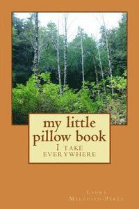 bokomslag my little pillow book: I take everywhere