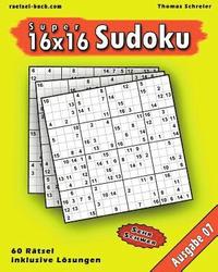 bokomslag 16x16 Super-Sudoku Ausgabe 07: 16x16 Sudoku mit Zahlen und Lösungen, Ausgabe 07