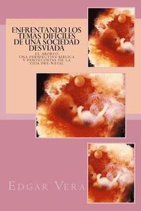 bokomslag Enfrentando Los Temas Dificiles de una Sociedad Desviada: El Aborto - Una Perspectiva Biblica y Pentecostal de la vida Pre-natal