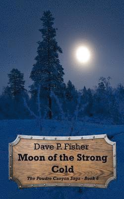 Dave P. Fisher - Moon of the Strong Cold, Häftad