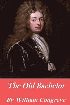 The Old Bachelor 1