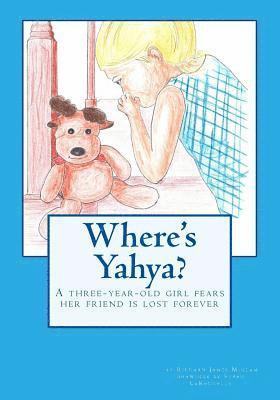 bokomslag Where's Yahya: A Three-Year-Old Girl Fears Her Stuffed Reindeer Is Lost