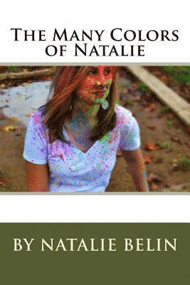 The Many Colors of Natalie: By Natalie Belin 1