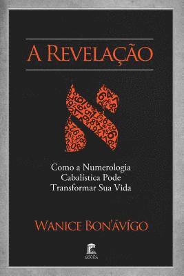 bokomslag A Revelação - Como a Numerologia Cabalística Pode Transformar Sua Vida