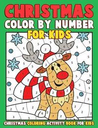 bokomslag Christmas Color by Number for Kids: Christmas Coloring Activity Book for Kids: A Childrens Holiday Coloring Book with Large Pages (kids coloring books