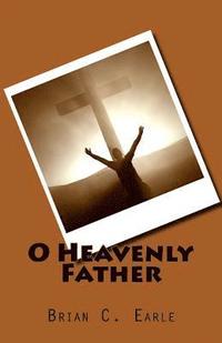 bokomslag O Heavenly Father