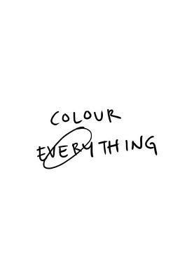 bokomslag colour everything: bigbang colouring book