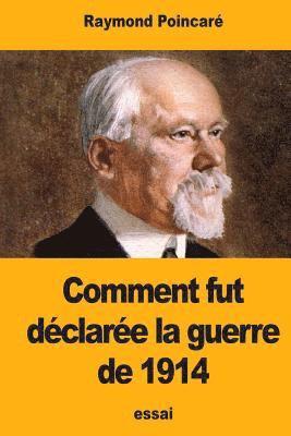 Raymond Poincaré - Comment fut déclarée la guerre de 1914, Häftad