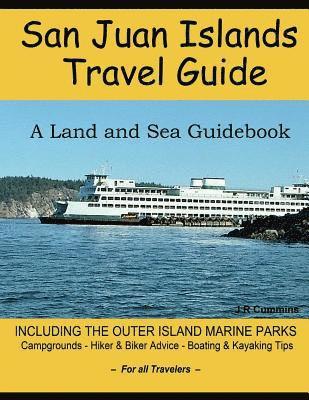 bokomslag San Juan Islands Travel Guide: A Land and Sea Guidebook