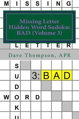 Missing Letter Hidden Word Sudoku: BAD (Volume 3): Mingling words with Sudoku 1