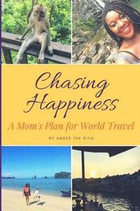 bokomslag Chasing Happiness: A Guide to Living the Dream