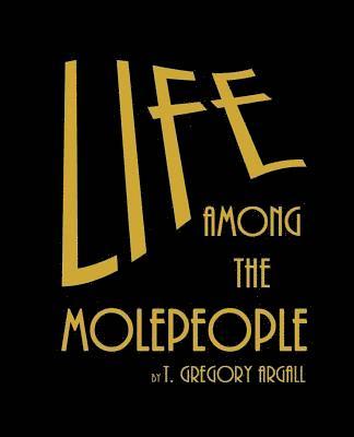 Life Among The Molepeople 1