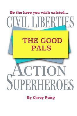 The Good Pals: Civil Liberties Action Superheroes 1