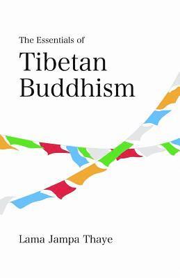Jampa Thaye - Essentials of Tibetan Buddhism, Häftad