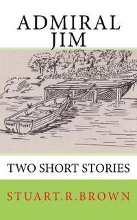 bokomslag Admiral Jim: Two Short Stories