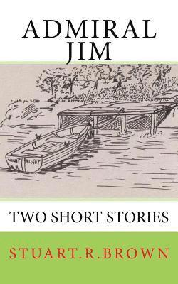 bokomslag Admiral Jim: Two Short Stories