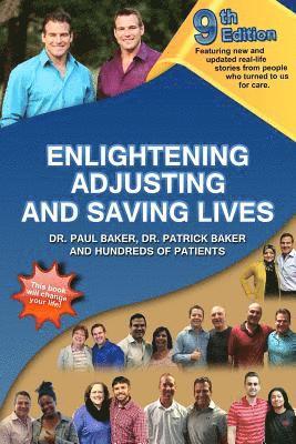 9th Edition Enlightening, Adjusting and Saving Lives: Over 20 years of real-life stories from people who turned to us for chiropractic care