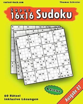 Leichte 16x16 Super-Sudoku Ausgabe 07: Leichte 16x16 Sudoku mit Zahlen und Lösungen 1