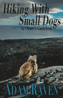 bokomslag Hiking with Small Dogs: An Owner's Guidebook