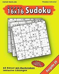 bokomslag 16x16 Super-Sudoku mit Buchstaben 09: 16x16 Buchstaben-Sudoku mit Lösungen, Ausgabe 09