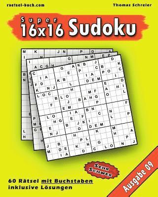 bokomslag 16x16 Super-Sudoku mit Buchstaben 09: 16x16 Buchstaben-Sudoku mit Lösungen, Ausgabe 09