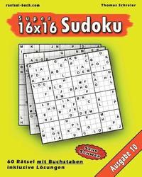 bokomslag 16x16 Super-Sudoku mit Buchstaben 10: 16x16 Buchstaben-Sudoku mit Lösungen, Ausgabe 10