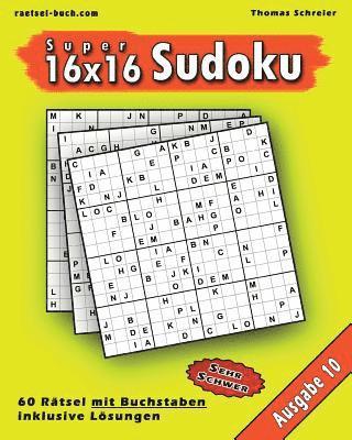 bokomslag 16x16 Super-Sudoku mit Buchstaben 10: 16x16 Buchstaben-Sudoku mit Lösungen, Ausgabe 10