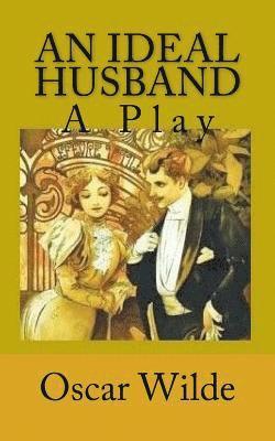 bokomslag An Ideal Husband: A Play