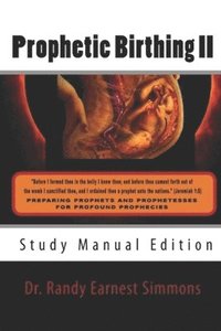 bokomslag Prophetic Birthing II: Study Manual Edition