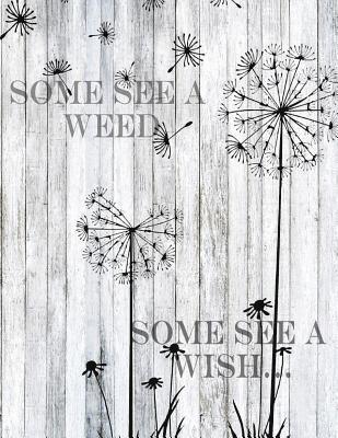 Some See a Weed Some See A Wish 1