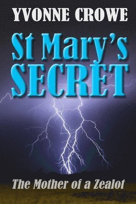 Yvonne Crowe - St Mary's Secret: Mother of a Zealot, Häftad