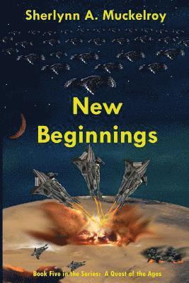 bokomslag New Beginnings: Book Five in the Series: A Quest of the Ages