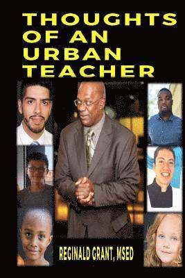 bokomslag Thoughts of an Urban Teacher: What do you do when students' say " I Think I Am Worthless", "Shut the Fu.. Up", I Am Afraid of Donald Trump", I Didn'