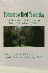 bokomslag Tomorrow Died Yesterday: A Survivor's Guide to the Loss of a Spouse