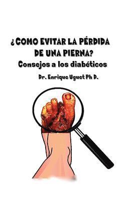 Enrique Uguet - Como evitar la perdida de una pierna: (Color) Consejos a los diabeticos, Häftad