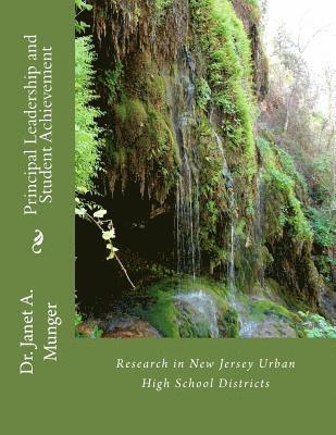 Janet a. Munger - Principal Leadership and Student Achievement: Research in Urban New Jersey High School Districts, Häftad