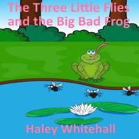 bokomslag The Three Little Flies and the Big Bad Frog