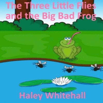 The Three Little Flies and the Big Bad Frog 1