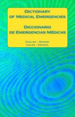 Edita Ciglenecki - Dictionary of Medical Emergencies / Diccionario de Emergencias Medicas: English - Spanish Ingles - Espanol, Häftad