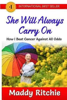 Maddy Ritchie - She Will Always Carry On: How I Beat Cancer Against All Odds, Häftad. Tillgänglighet: Lägg i varukorg