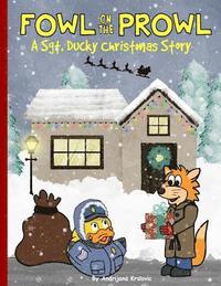 bokomslag Fowl On The Prowl: A Sgt. Ducky Christmas Story