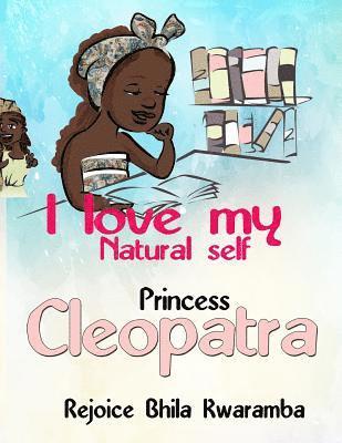 I Love My Natural Self Princess Cleopatra 1